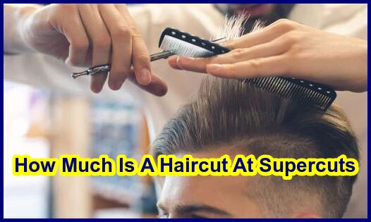 How Much Is A Haircut At Supercuts