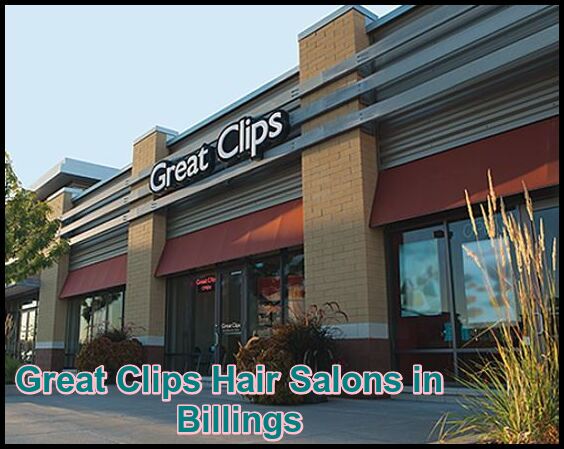 Great Clips Billings, MT - Hours, Services And Review ❤️ UPDATED 2023
