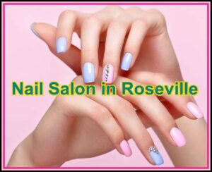 Nail Salon in Roseville