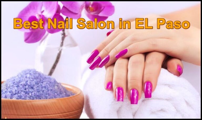 best nail salon in EL paso