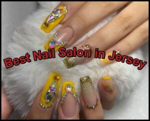 best nail salon in jersey