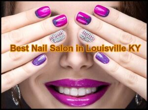 best nail salon in louisville KY
