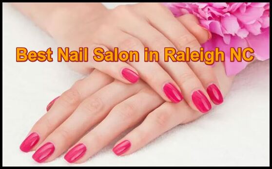 8 Best Nail Salon in Raleigh NC 2023
