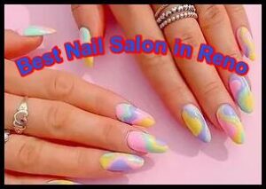 best nail salon in reno