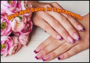 best nail salon in sacramento