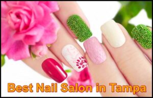 best nail salon in tampa 
