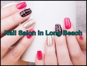 nail salon in long beach