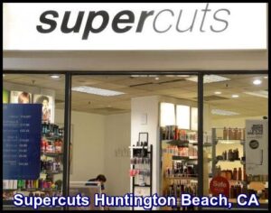 Supercuts Huntington Beach, CA