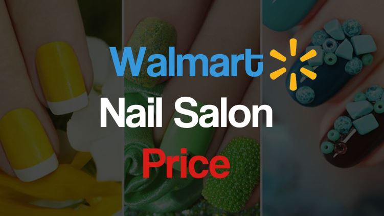 Walmart Nail Salon Prices