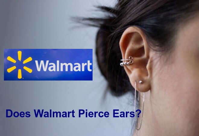 Does Walmart Pierce Ears?