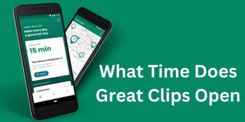 What Time Does Great Clips Open